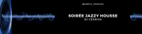 JAZZY HOUSSE - DJ CÉDRIXX JAZZY HOUSSE - DJ CÉDRIXX